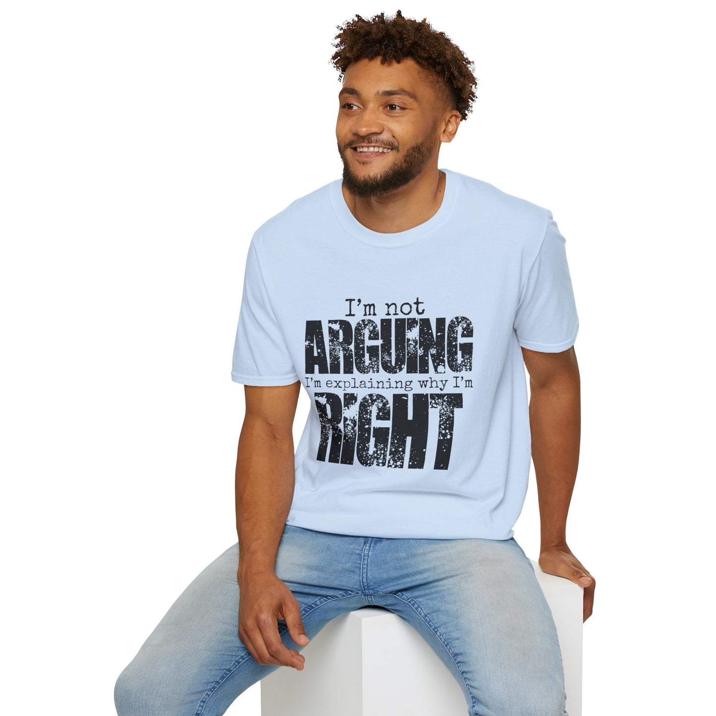 Funny Saying T-Shirt: Sarcastic "Ain't Arguing" Sassy Tee